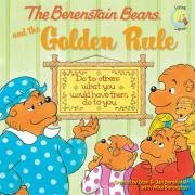 The Berenstain Bears and the Golden Rule - Berenstain Jan, Berenstain Mike, Berenstain Stan