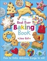 The Best Ever Baking Book - Bull Jane