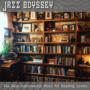 The Best Instrumental Music for Reading Lovers - Jazz Odyssey