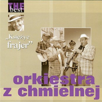 The Best-Księżyc Frajer - Orkiestra Z Chmielnej