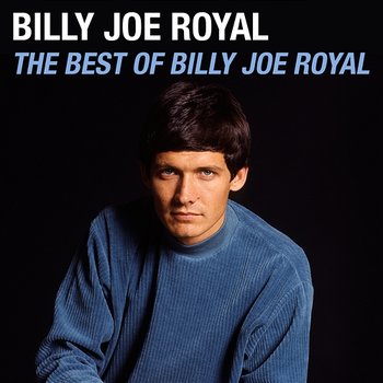 The Best of Billy Joe Royal - Billy Joe Royal