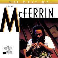 The Best Of Bobby McFerrin Bobby McFerrin