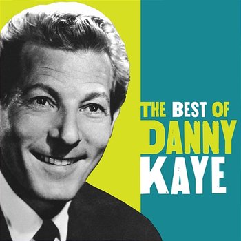 The Best Of Danny Kaye - Danny Kaye