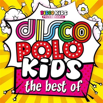The Best Of Disco Polo Kids - Disco Kids