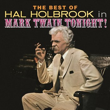 The Best of Hal Holbrook in Mark Twain Tonight! - Original Cast of Mark Twain Tonight!