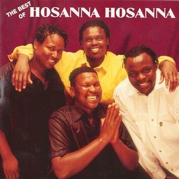 The Best Of Hosanna Hosanna - Hosanna Hosanna