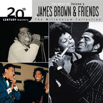 The Best Of James Brown 20th Century The Millennium Collection Vol. 3 - James Brown