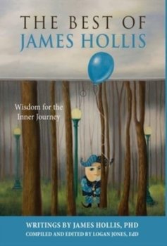 The Best of James Hollis: Wisdom for the Inner Journey - Hollis James