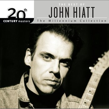 The Best Of John Hiatt 20th Century Masters The Millennium Collection: - John Hiatt