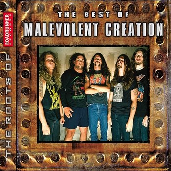 The Best of Malevolent Creation - Malevolent Creation