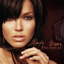 The Best of Mandy Moore Mandy Moore