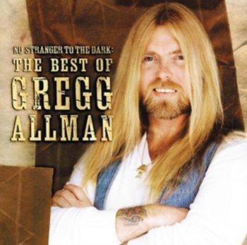 The Best Of: No Stranger To The Dark - Allman Gregg