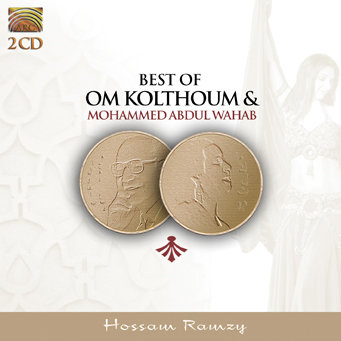 The Best Of Om Kolthoum & Mohammed Abdul Wah - Ramzy Hossam