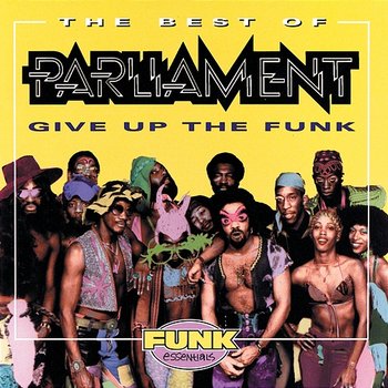 The Best Of Parliament: Give Up The Funk - Parliament