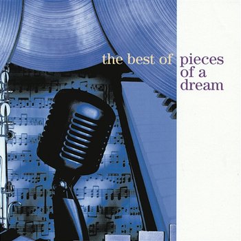 The Best Of Pieces Of A Dream - Pieces Of A Dream
