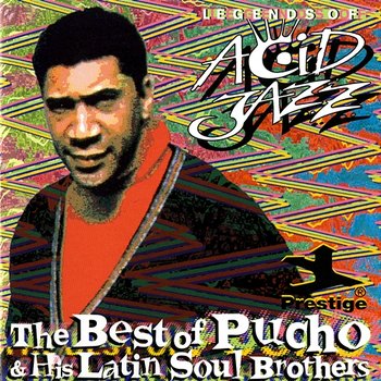 The Best Of Pucho & His Latin Soul Brothers - Pucho And The Latin Soul Brothers