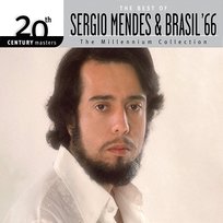 The Best of Sergio Mendes & Brasil '66 20th Century Masters the Millennium Collection Sergio Mendes, Brasil '66
