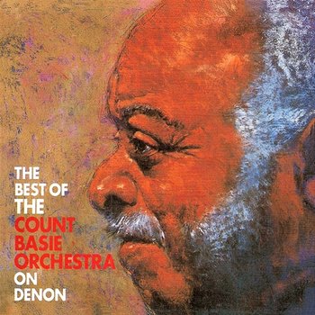 The Best Of The Count Basie Orchestra On Denon - The Count Basie Orchestra