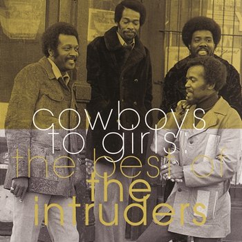 Cowboys to Girls - The Intruders