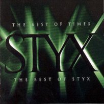 The Best Of Times: The Best Of Styx Styx