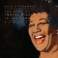 The Best of Twelve Nights in Hollywood Ella Fitzgerald
