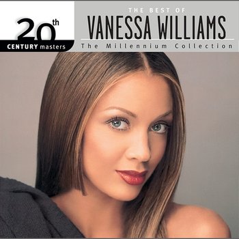 The Best Of Vanessa Williams 20th Century Masters The Millennium Collection - Vanessa Williams