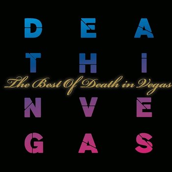 The Best Of - Death In Vegas