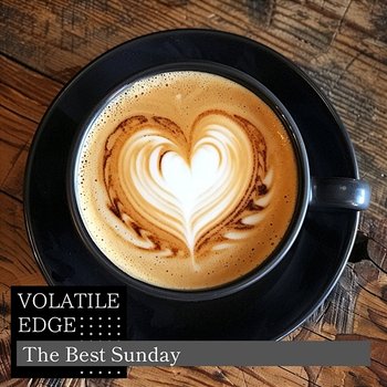 The Best Sunday - Volatile Edge