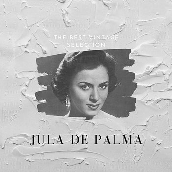 The Best Vintage Selection - Jula De Palma - Jula De Palma
