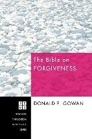 The Bible on Forgiveness - Gowan Donald E.