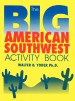 The Big American Southwest Activity Book - Yoder Walter D.
