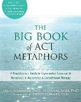 The Big Book of ACT Metaphors Afari Niloofar, Stoddard Jill A.