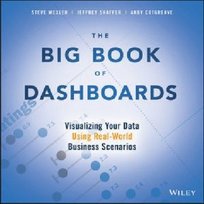 The Big Book of Dashboards Cotgreave Andy, Shaffer Jeffrey, Wexler Steve