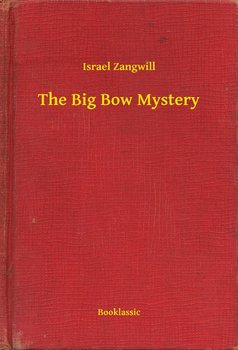 The Big Bow Mystery - Zangwill Israel