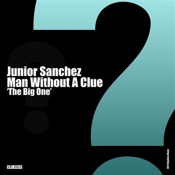 The Big One - Junior Sanchez & Man Without A Clue