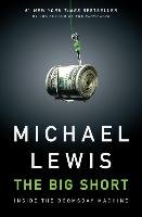 The Big Short: Inside the Doomsday Machine - Lewis Michael
