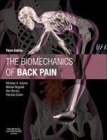 The Biomechanics of Back Pain - Adams Michael A., Bogduk Nikolai, Burton Kim, Dolan Patricia