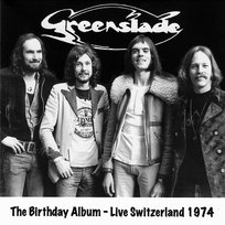 The Birthday Album: Live Switzerland 1974 Greenslade