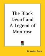 The Black Dwarf and A Legend of Montrose - Sir Walter Scott, Scott Walter