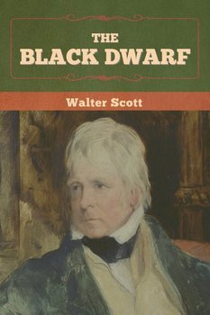 The Black Dwarf - Walter Scott