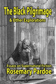 The Black Pilgrimage & Other Explorations - Pardoe Rosemary