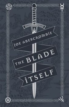 The Blade Itself: Collector's Tenth Anniversary Limited Edition - Abercrombie Joe