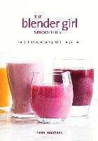 The Blender Girl Smoothies - Masters Tess