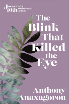 The Blink That Killed The Eye - Anaxagorou Anthony