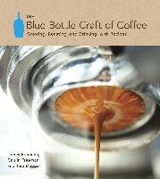 The Blue Bottle Craft Of Coffee Freeman Caitlin, Freeman James