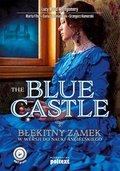 The Blue Castle. Błękitny zamek w wersji do nauki angielskiego - Opracowanie zbiorowe