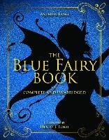 The Blue Fairy Book: Complete and Unabridged - Andrew Lang