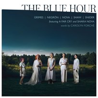 The Blue Hour Shaw Caroline, Grimes Rachel, Shara Nova, A Far Cry, Negron Angelica