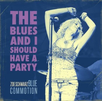 The Blues and I Should Have a Party - Schwarz Zoe, Koral Rob