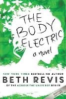 The Body Electric - Revis Beth